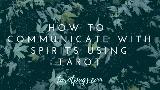 Learn how to communicate with spirits using tarot. Even if you don't consider yourself psychic, you can still use mediumship with tarot.