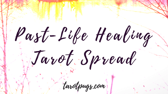 Release and bring healing to a past-life issue with this Past-Life Healing Tarot Spread.