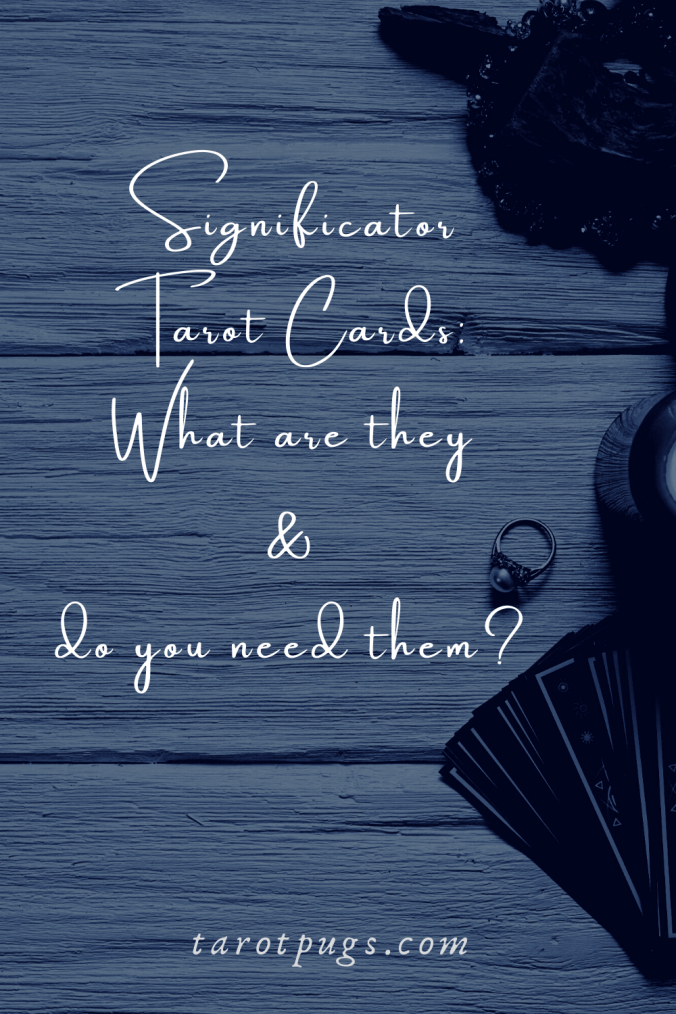 Significator Tarot Cards What are they &amp; do you need them TarotPugs Pinterest