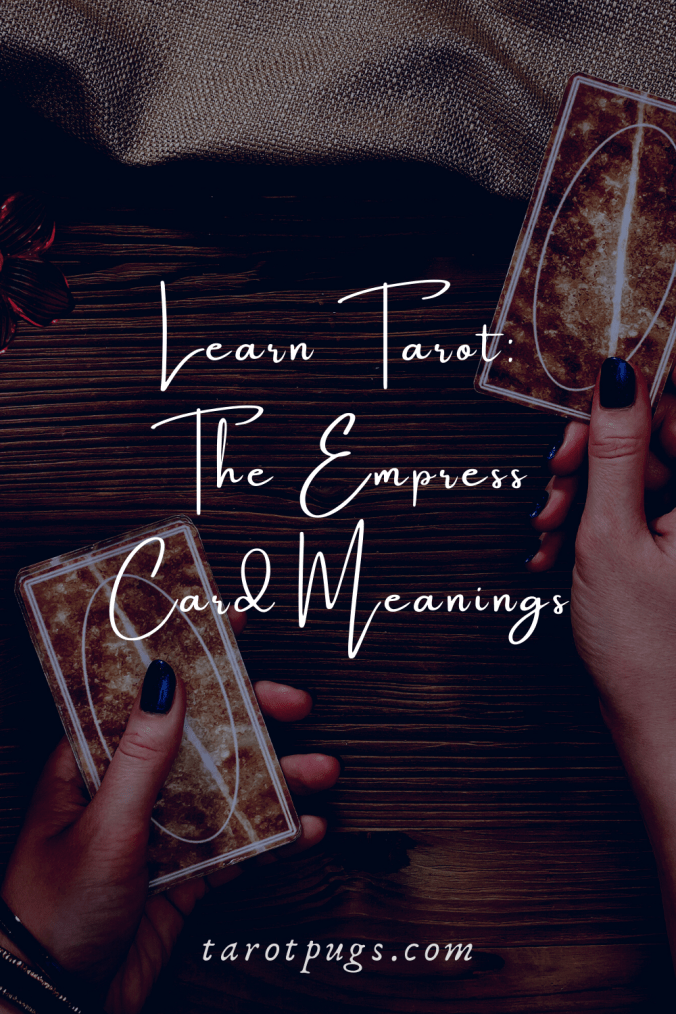 Learn Tarot The Empress Card Meaning TarotPugs Pinterest
