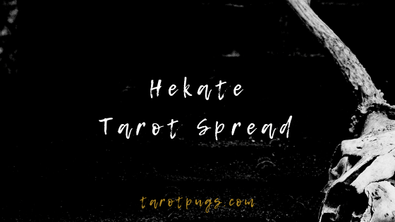 Hekate Tarot Spread TarotPugs Blog 2019
