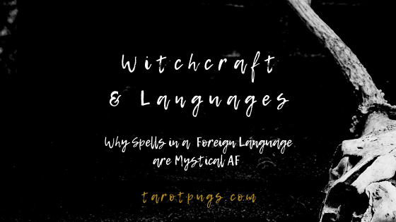 Witchcraft & Languages: Why Spells in a Foreign Language are Mystical AF #witchcraft #magick #spells