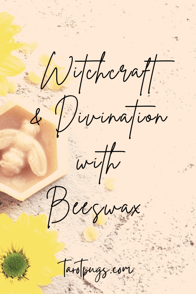 Learn about the use and healing of beeswax in witchcraft and divination.